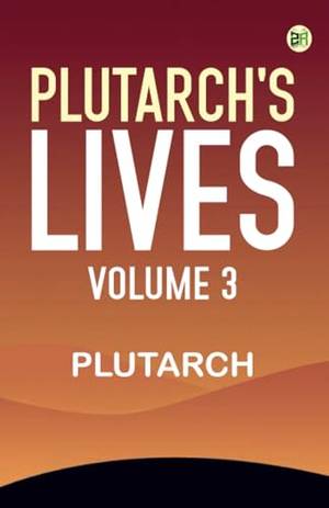 Plutarch's Lives Volume 3 - A Deep Dive Review