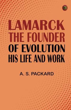 Lamarck the Founder of Evolution: His Life and Work - A Deep Dive Review