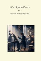 Life of John Keats (Classic Books)