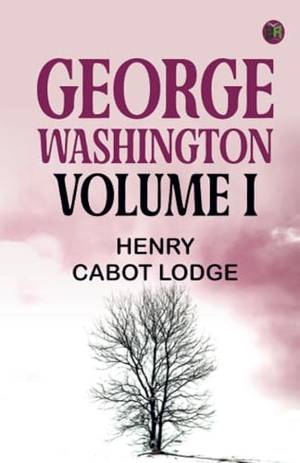 George Washington Volume I - A Deep Dive Review