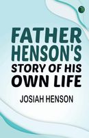 Father Henson's Story of His Own Life