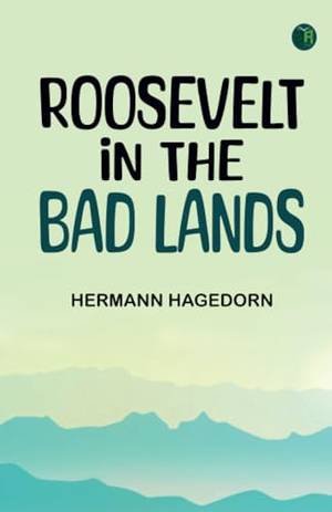 Honest review of Roosevelt in the Bad Lands