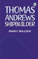 Thomas Andrews Shipbuilder