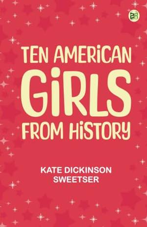 Ten American Girls from History - A Deep Dive Review